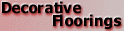 Click for Decorative Floorings